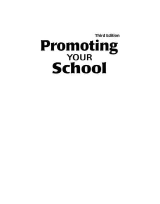 Promoting
YOUR
School
Third Edition
 