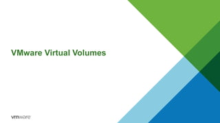 VMware Virtual Volumes
 