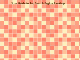 Your Guide to Top Search Engine Rankings
 
