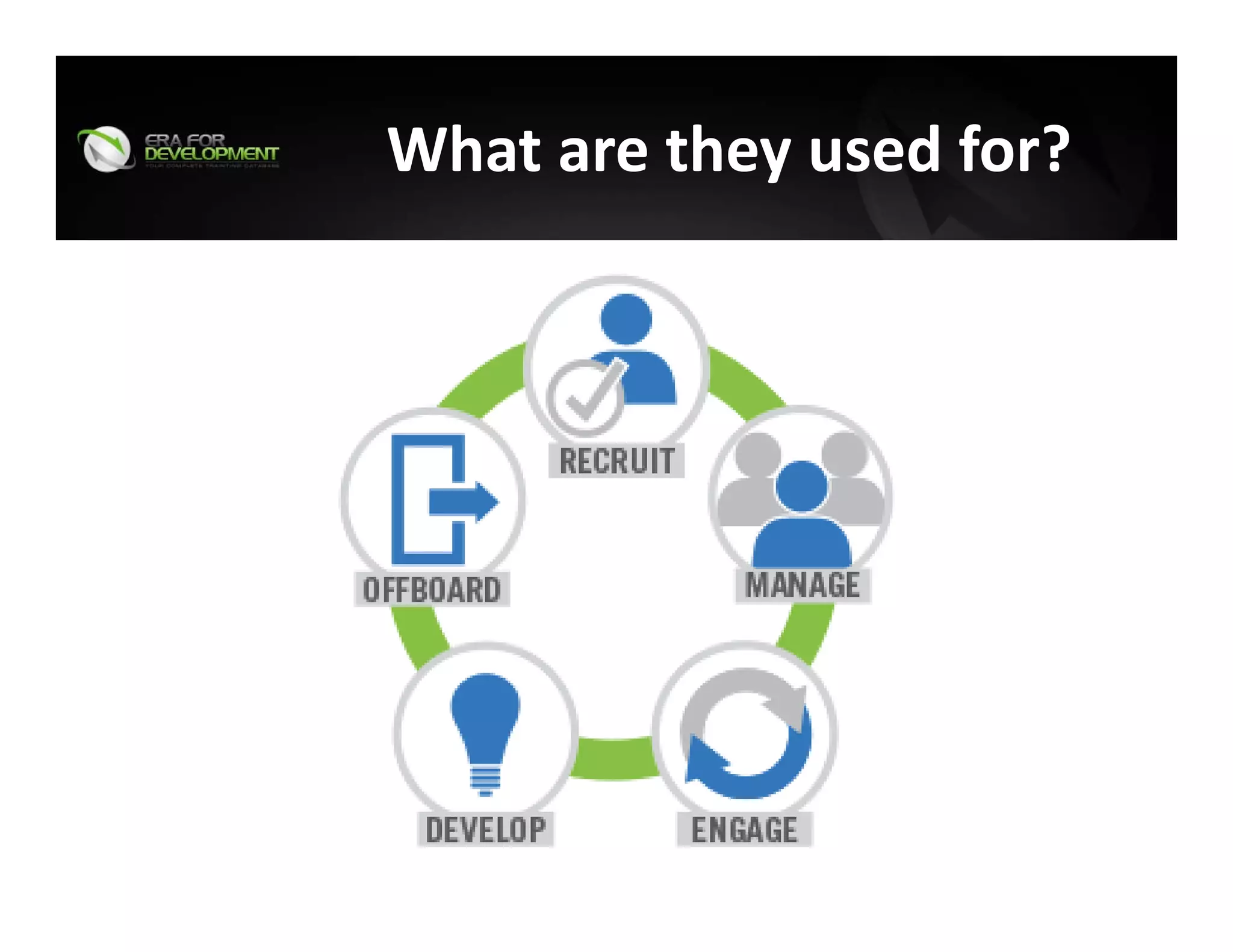 What are they used for?
 