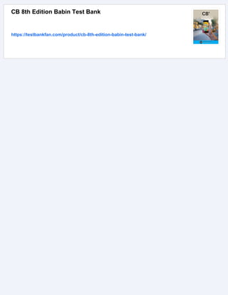 CB 8th Edition Babin Test Bank
https://testbankfan.com/product/cb-8th-edition-babin-test-bank/
 