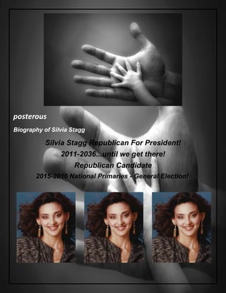 1
posterous
Biography of Silvia Stagg
Silvia Stagg Republican For President!
2011-2036...until we get there!
Republican Candidate
2015-2016 National Primaries - General Election!
 