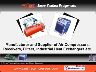Manufacturer and Supplier of Air Compressors, Receivers, Filters, Industrial Heat Exchangers etc. 