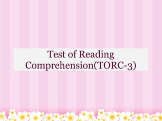Test of Reading Comprehension(TORC-3) 