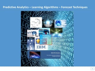 64
64
Predictive Analytics – Learning Algorithms – Forecast Techniques
 