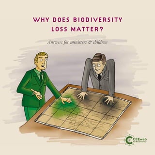 Why does Biodiversity
Loss Matter?
Answers for ministers & children
 