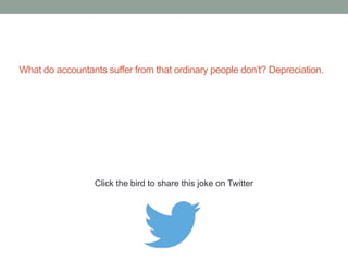Did you hear about the blonde Management Accountant? She went to see 
her fitness trainer to talk about stretch targets. 
Click the bird to share this joke on Twitter 
http://emailstopwatch.com 
 