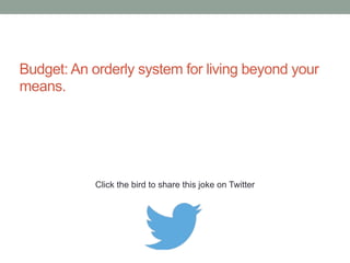 A guy in a bar leans over to the guy next to him and says, 
"Want to hear an accountant joke?" 
The guy next to him replies, "Well, before you tell that joke, you 
should know that I'm 6 feet tall, 200 pounds, and I'm an 
accountant. And the guy sitting next to me is 6'2" tall, 225 
pounds, and he's an accountant. Now, do you still want to tell 
that joke?" 
The first guy says, "No, I don't want to have to explain it two 
times." 
Click the bird to share 
these jokes on Twitter 
http://emailstopwatch.com 
 