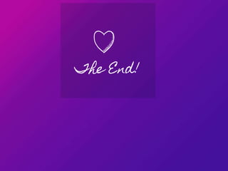 The End!
 