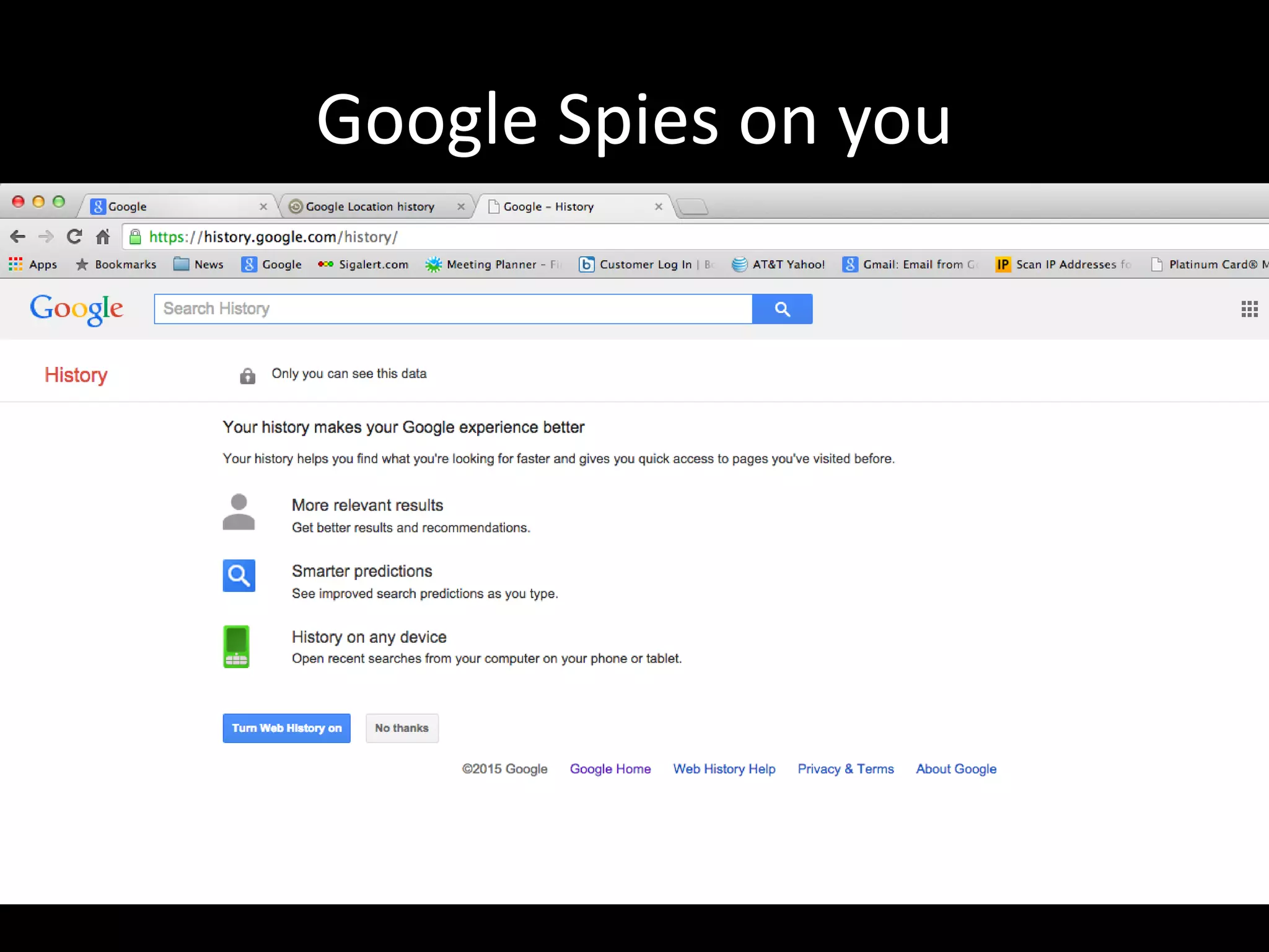 Google Spies on you
 
