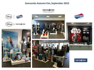 Samsonite Autumn Fair, September 2015
 