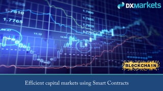 Efficient capital markets using Smart Contracts
 