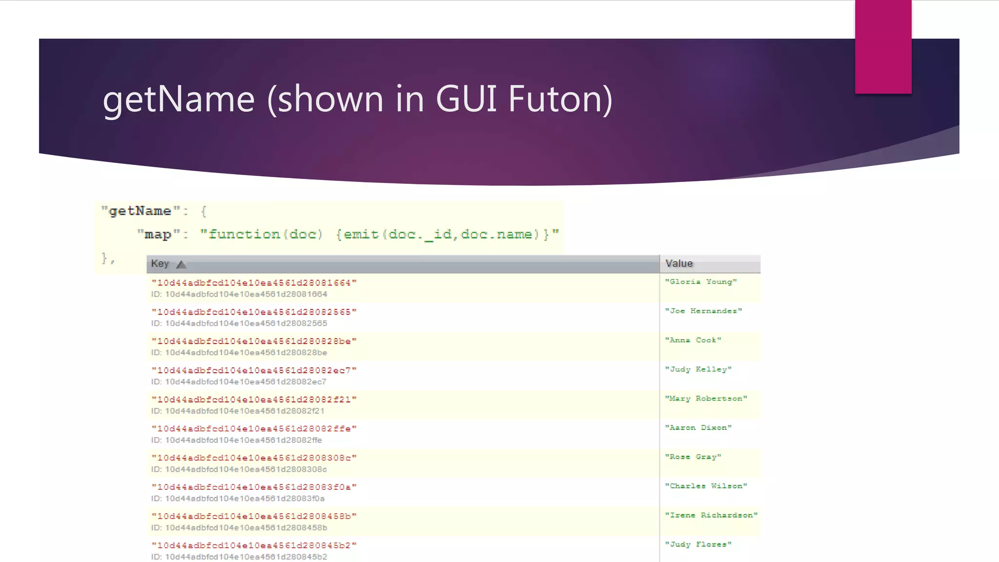 getName (shown in GUI Futon)
 