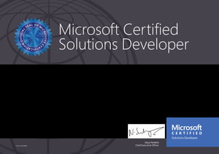 Satya Nadella
Chief Executive Officer
Microsoft Certified
Solutions Developer
Part No. X18-83689
VENKATA SUBRAMANIAM
Has successfully completed the requirements to be recognized as a Microsoft Certified Solutions
Developer: Web Applications.
Date of achievement: 10/31/2013
Certification number: E303-8751
Inactive Date: 10/31/2015
 