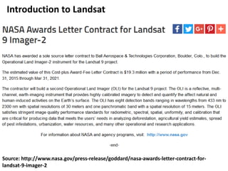 Source: http://www.nasa.gov/press-release/goddard/nasa-awards-letter-contract-for-
landsat-9-imager-2
Introduction to Landsat
 