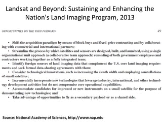 Landsat and Beyond: Sustaining and Enhancing the
Nation's Land Imaging Program, 2013
Source: National Academy of Sciences, http://www.nap.edu
 
