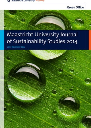 Green Office
Maastricht University Journal
of Sustainability Studies 2014
Vol. 2 November 2014
 