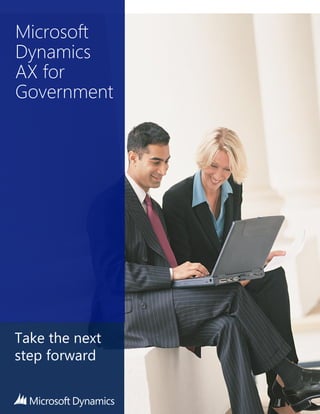 Microsoft
Dynamics
AX for
Government
Take the next
step forward
 