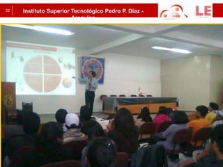 52 Instituto Superior Tecnológico Pedro P. Díaz - 
Arequipa 
 