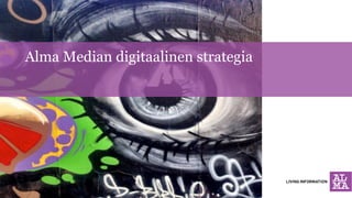 Alma Median digitaalinen strategia  