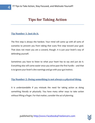 published by http://www.Facebook4Freelancers.com
4 77 Tips to Take Action, Stay Focused, and Motivate Yourself!
Tips for T...