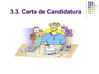 3.3. Carta de Candidatura
 