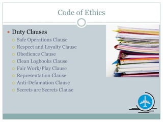 Code of EthicsDuty ClausesSafe Operations ClauseRespect and Loyalty ClauseObedience ClauseClean Logbooks ClauseFair Work/Play ClauseRepresentation ClauseAnti-Defamation ClauseSecrets are Secrets Clause
