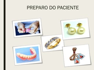 PREPARO DO PACIENTE
 