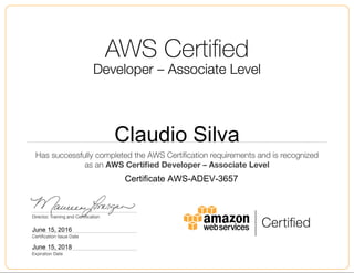 Claudio Silva
June 15, 2016
Certificate AWS-ADEV-3657
June 15, 2018
 