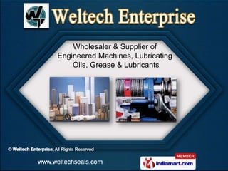Wholesaler & Supplier of
Engineered Machines, Lubricating
    Oils, Grease & Lubricants
 