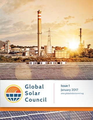 Global
Solar
Council
Issue 1
January 2017
www.globalsolarcouncil.org
 