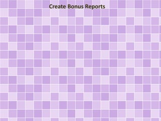 Create Bonus Reports
 