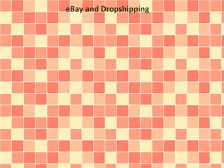 eBay and Dropshipping
 