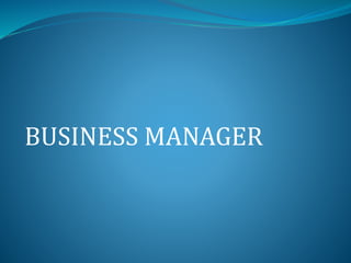 BUSINESS MANAGER
 