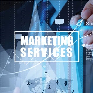 MARKETING
SERVICES
 