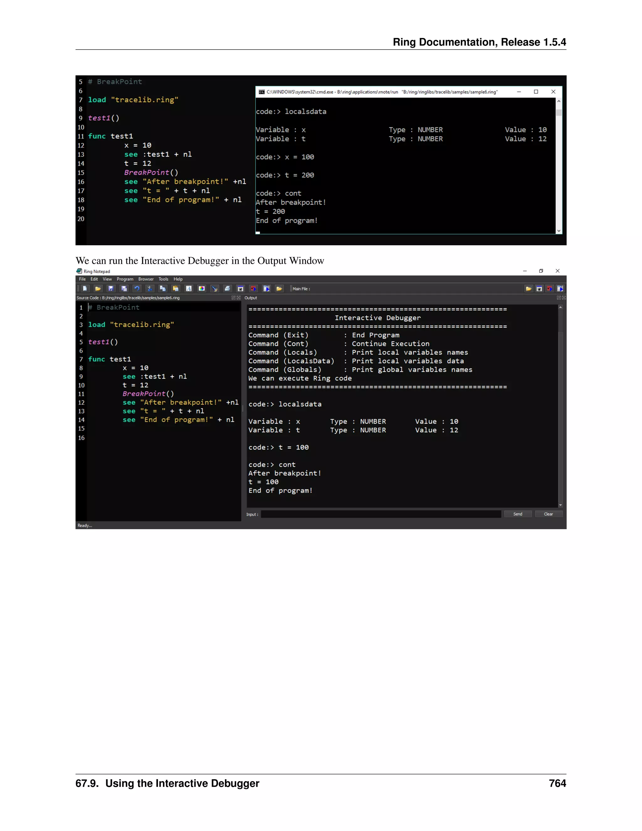 Ring Documentation, Release 1.5.4
We can run the Interactive Debugger in the Output Window
67.9. Using the Interactive Debugger 764
 