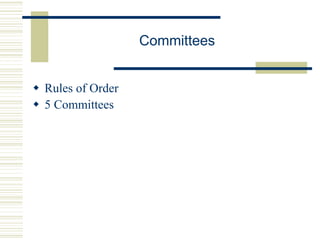 Committees
 Rules of Order
 5 Committees
 