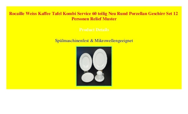 Rocaille Weiss Kaffee Tafel Kombi Service 60 Teilig Neu Rund Porzell