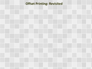 Offset Printing: Revisited
 