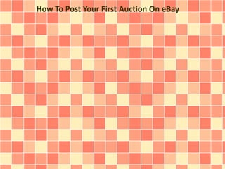 How To Post Your First Auction On eBay
 
