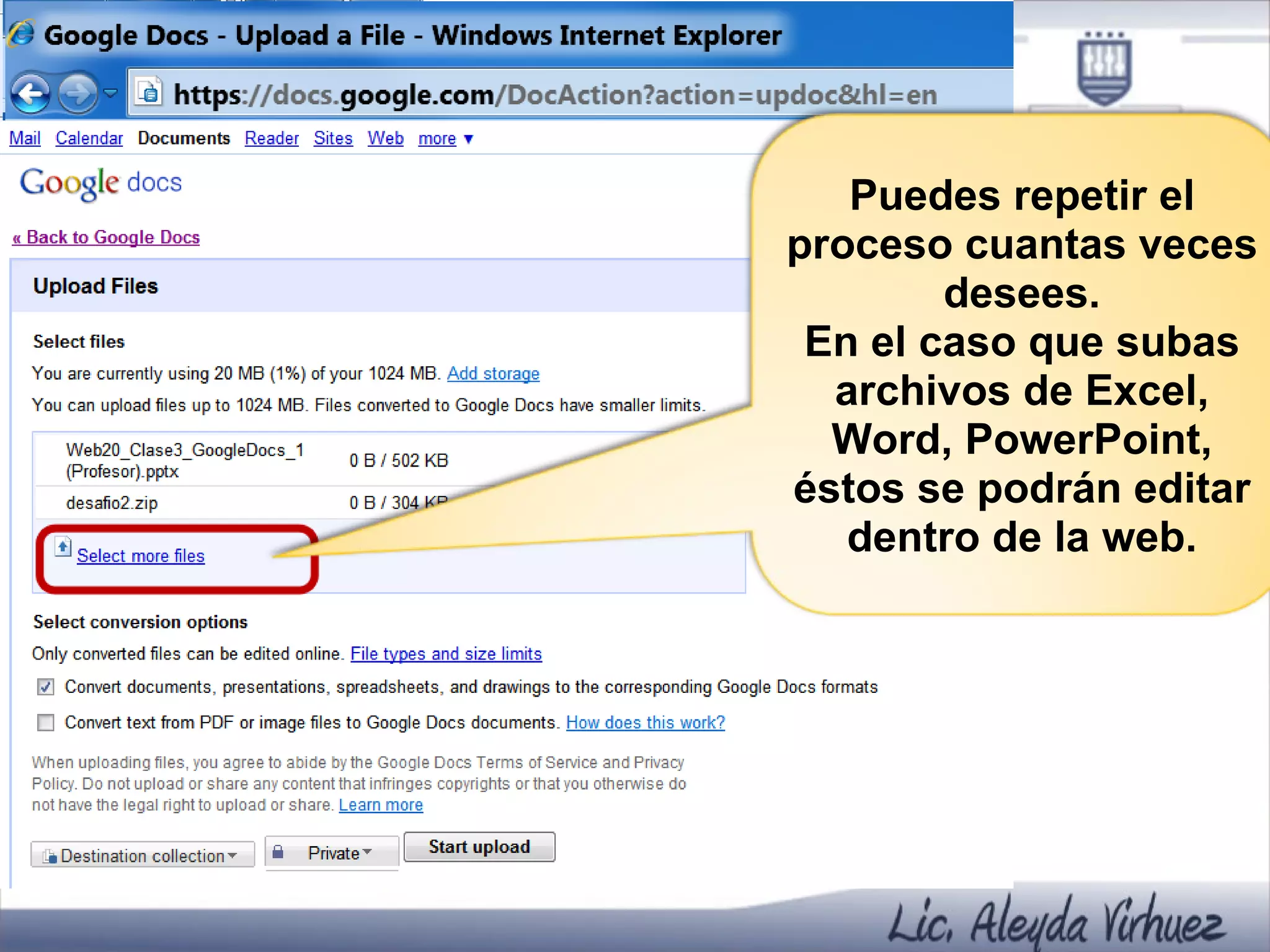 Puedes repetir el proceso cuantas veces desees. En el caso que subas archivos de Excel, Word, PowerPoint, éstos se podrán editar dentro de la web. 