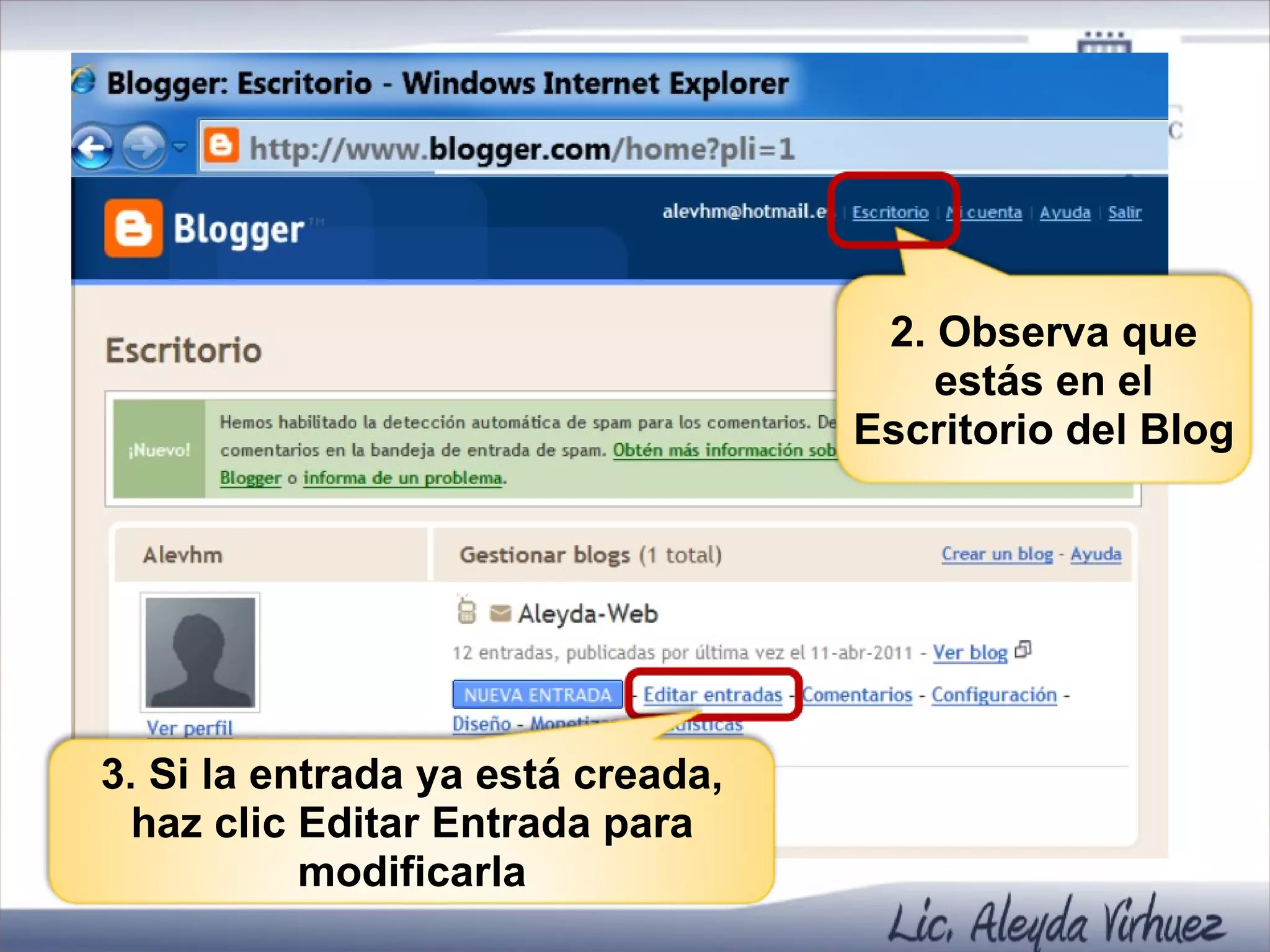 2. Observa que estás en el Escritorio del Blog 3. Si la entrada ya está creada, haz clic Editar Entrada para modificarla 