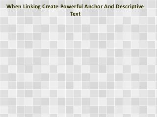 When Linking Create Powerful Anchor And Descriptive
Text
 