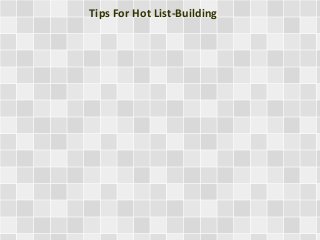 Tips For Hot List-Building
 