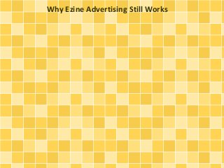Why Ezine Advertising Still Works
 