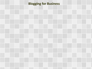 Blogging for Business
 