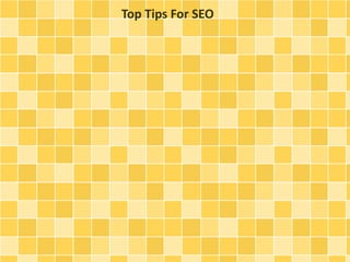 Top Tips For SEO
 