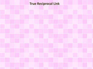 True Reciprocal Link
 
