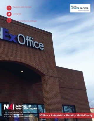 100 Grandville Ave SW Suite 100
Grand Rapids, MI 49503
616. 776. 0100 www.naiwwm.com
facebook.com/naiwwm
@naiwwm
nai-wisinski-of-west-michigan
Wisinski of
West Michigan
Office • Industrial • Retail • Multi-Family
 
