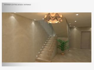 INTERIOR LIGHTING DESIGN- ENTRANCE
 